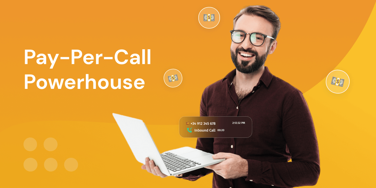Pay-Per-Call Powerhouse: Monetize Your Calls and Turn Leads Into Revenue