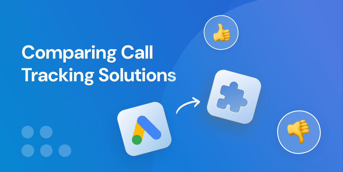 Comparing Call Tracking Solutions for Google Ads: Features and Benefits