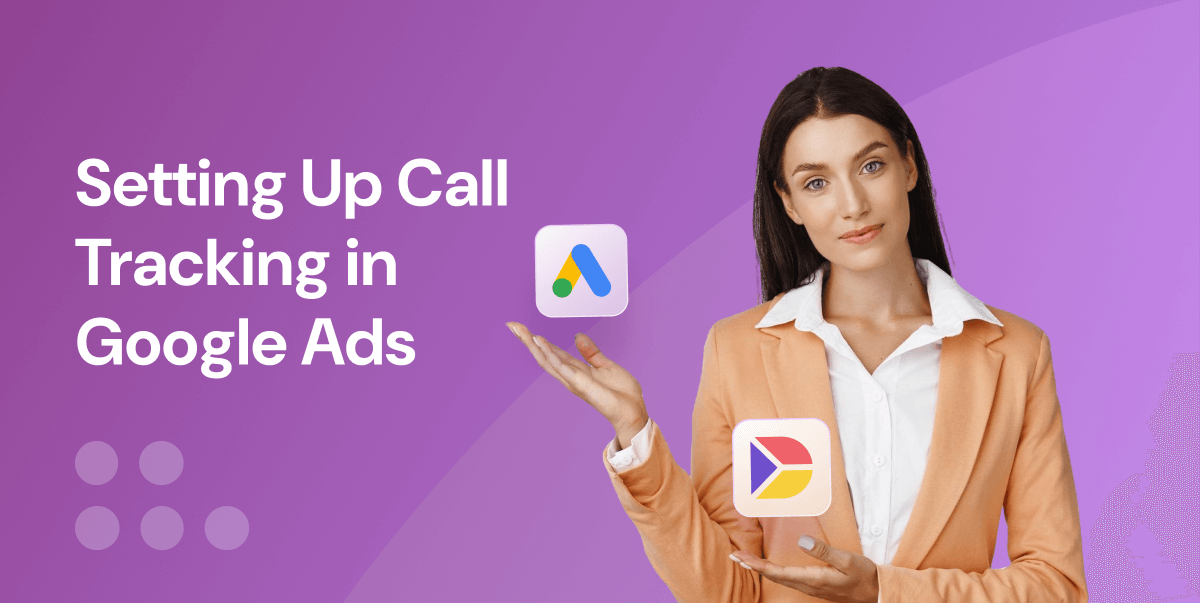 Step-by-step Guide to Setting Up Call Tracking in Google Ads